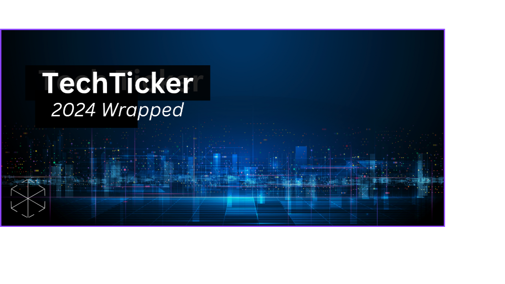 TechTicker: 2024 wrapped