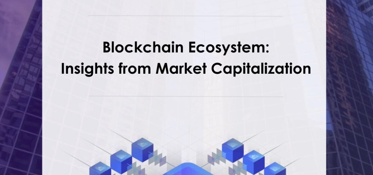 Blockchain Ecosystem: Insights From Market CapitalizationIkigai Law ...